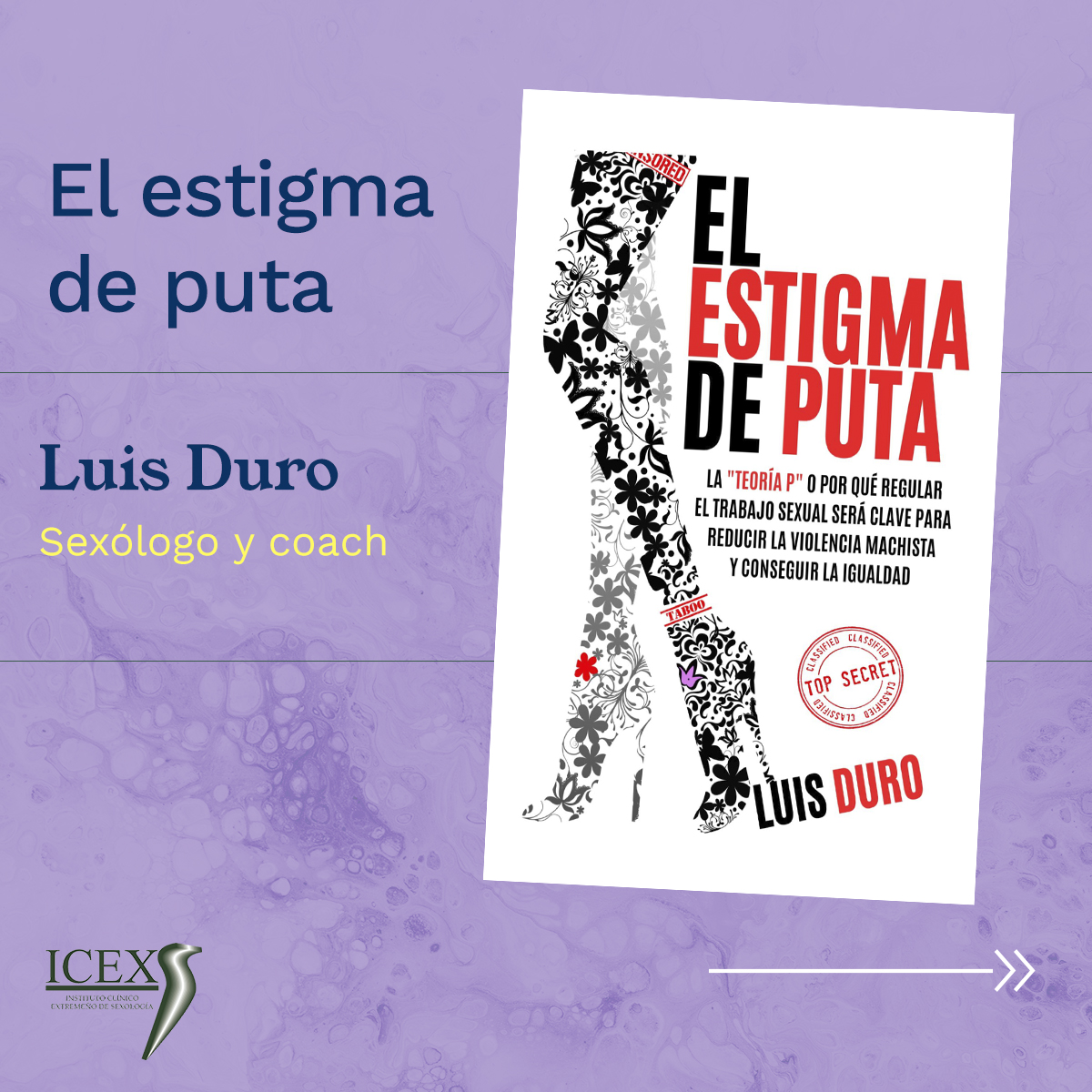 ICEXSE's tweet photo. 📌 @luisduro_, sexólogo y coach, nos hablará de su libro​​ 📗​ ‘El estigma de puta’ y lo que implica este paradigma de control invisible sobre la #sexualidad de todas las #mujeres. https://t.co/qi326nWZES