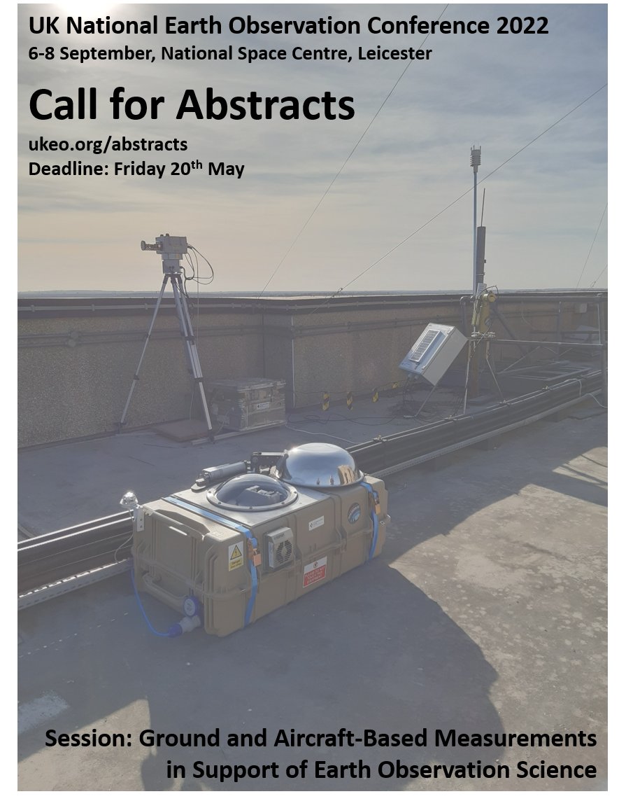 For those in the UK working on ground-based and airborne measurements for Earth observation science... we have a session planned for the UK National EO Conference, and would love to showcase your work there! Abstract deadline is Friday, for details see ukeo.org/abstracts