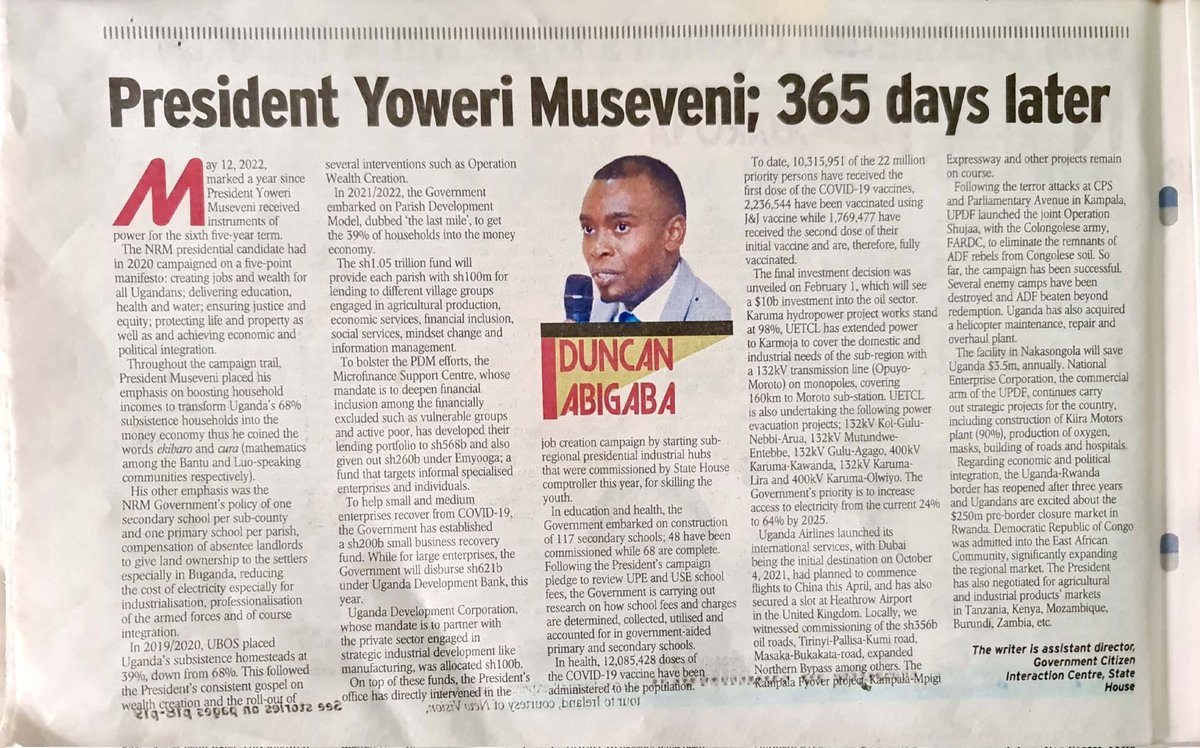 DuncanAbigaba's tweet photo. My take on President @KagutaMuseveni 365 days in the new term. Most of campaign promises on track; 117 seed secondary schools built, 200B fund for small businesses, UDB giving out 612B, MSC has 568B, UDC 100B, PDM launched, $10B FID, UR in Dubai, etc. @newvisionwire page 16. https://t.co/X0jp48syRl