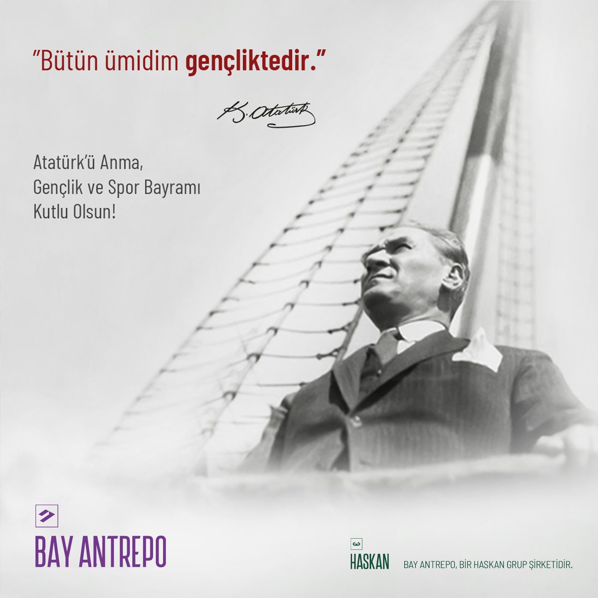 Biz, her şeyi gençliğe bırakacağız. O gençlik ki hiçbir şeyi unutmayacaktır, geleceğin ümidi, ışık saçan çiçekleri onlardır. Bütün ümidim gençliktedir.
Mustafa Kemal ATATÜRK
19 Mayıs Atatürk’ü Anma, Gençlik ve Spor Bayramı Kutlu Olsun!
#Haskan #19MayısGençlikveSporBayramı