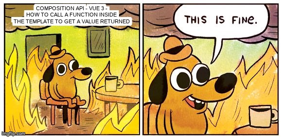 overflow_meme's tweet image. Composition API - Vue 3 - How to call a function inside the template to get a value returned stackoverflow.com/questions/6867… #vuejs3 #vuejs #javascript #vuecompositionapi