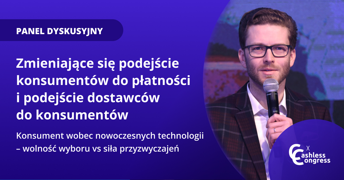Na X Jubileuszowym Cashless Congress konsument będzie w centrum uwagi. Znajomość jego potrzeb to warunek budowania nowoczesnych produktów. 

Jak zatem nadążać za nowoczesnym cyfrowym konsumentem?
cashlesscongress.pl