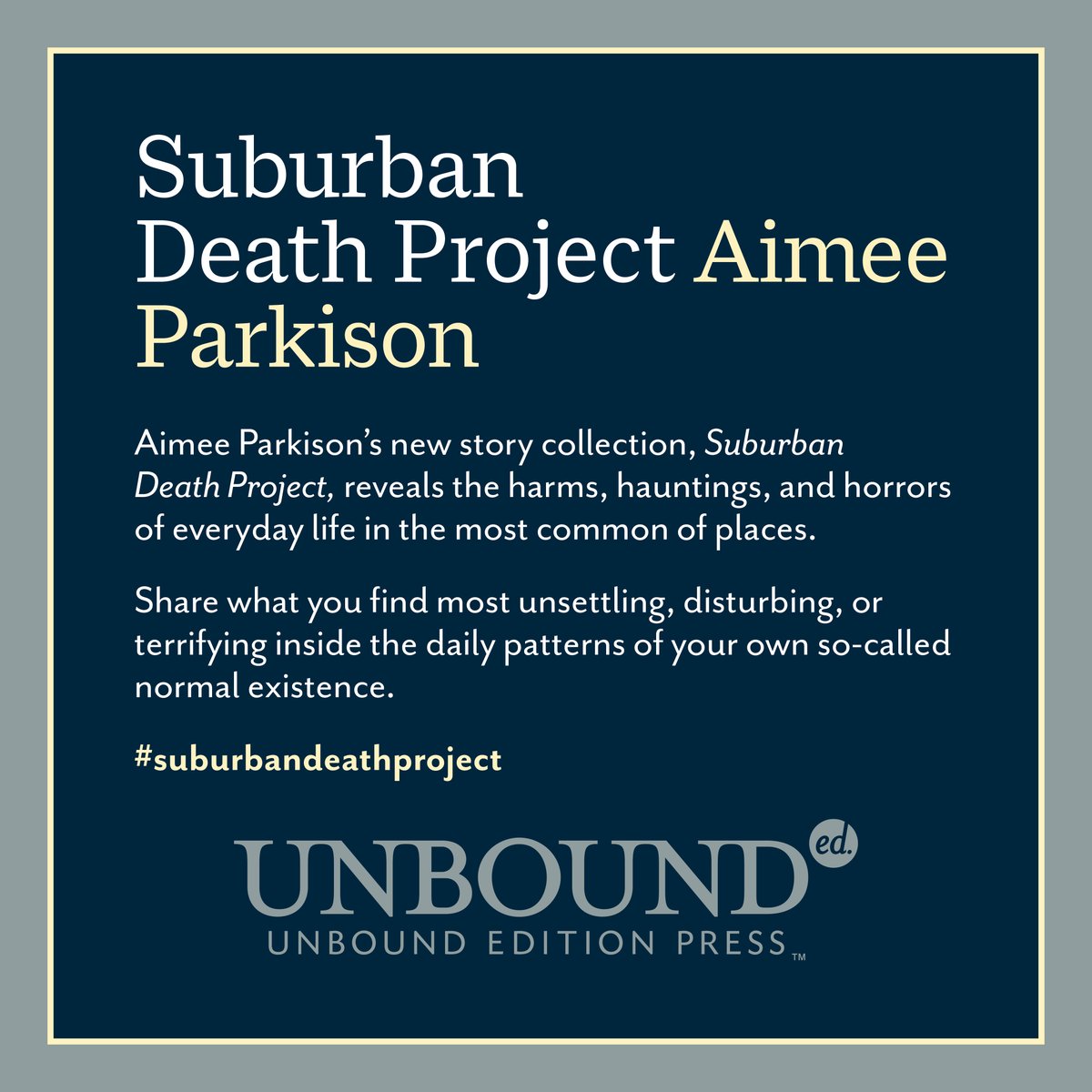 PressUnbound's tweet photo. With @AimeeParkison telling stories of the terror and hauntings of everyday life in her new book, we're asking for your experiences of the same. Contribute with #suburbandeathproject ! https://t.co/wFTcxCyfj8 #literary #fiction #gothic #death #suburbs #writers #writingcommunity https://t.co/2GvBLWI2iS