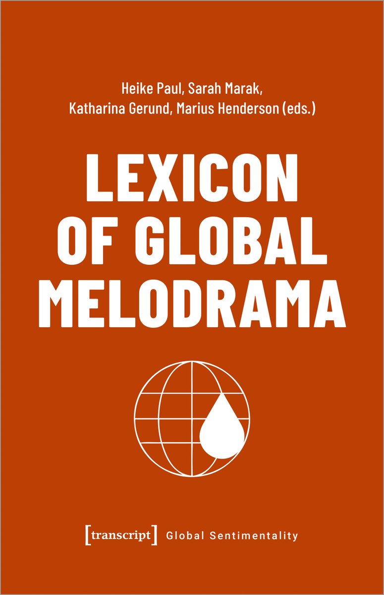 sentimental_fau's tweet photo. Out now in #OpenAccess @transcriptweb: The Lexicon of Global Melodrama featuring 91 films from around the globe! #melodrama #publication #culturalstudies #filmstudies #globalsentimentality https://t.co/U8M2xlDAOA