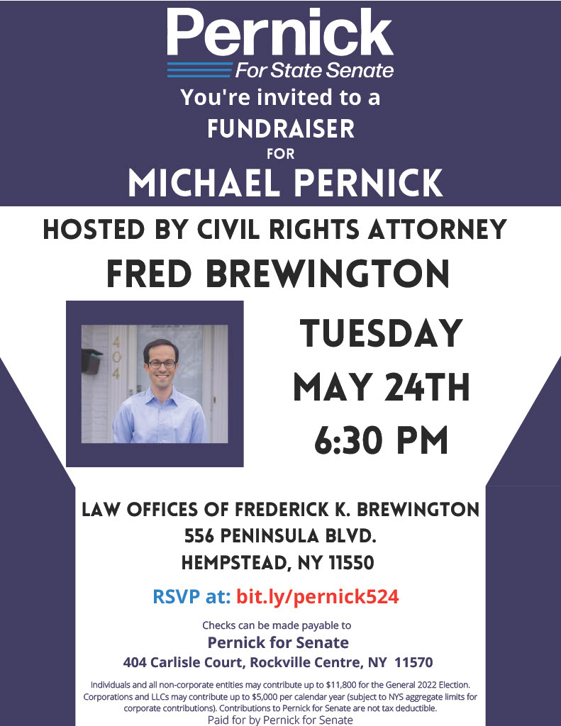 I am so excited that Long Island's leading civil rights attorney Fred Brewington will be hosting an event for our state senate campaign at his law office next Tuesday.

We hope you will join us at this event. Please RSVP here: bit.ly/pernick524.