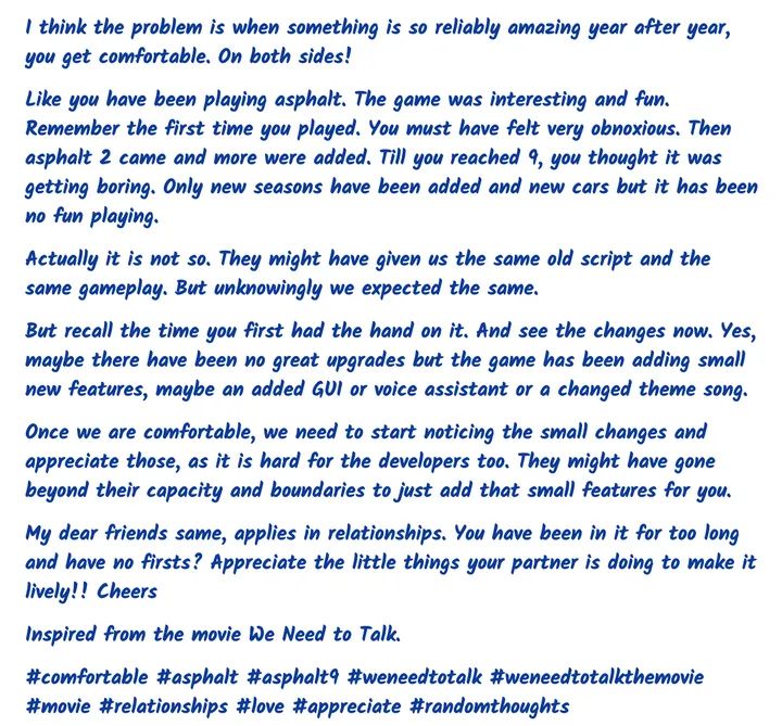 Randomists's tweet photo. My dear friends same, applies in relationships.Appreciate the little things your partner is doing to make it lively!!Cheers
Inspired from the movie,We Need to Talk.
#comfortable #asphalt9 #weneedtotalk #weneedtotalkthemovie #movie #relationships #love #appreciate #RandomThoughts https://t.co/Ua0O53PQUw