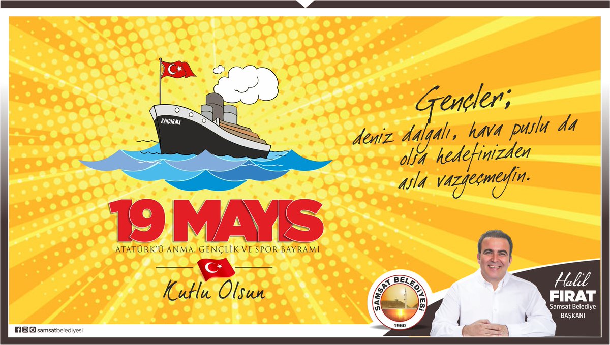 Samsat Belediyesi (@samsatbelediye1) on Twitter photo Büyük önder Atatürk'ün 19 Mayıs 1919 da Samsun'a çıktığı gibi, zorluklardan yılmadan hedeflerine koşan, bu ülkeyi daha güçlü hale getiren gençlerin #19Mayıs'ı kutlu olsun.
<a href="/halilfrat2/">halil fırat</a>
Adıyaman / Samsat Belediye Başkanı Büyük önder Atatürk'ün 19 Mayıs 1919 da Samsun'a çıktığı gibi, zorluklardan yılmadan hedeflerine koşan, bu ülkeyi daha güçlü hale getiren gençlerin #19Mayıs'ı kutlu olsun.
<a href="/halilfrat2/">halil fırat</a>
Adıyaman / Samsat Belediye Başkanı