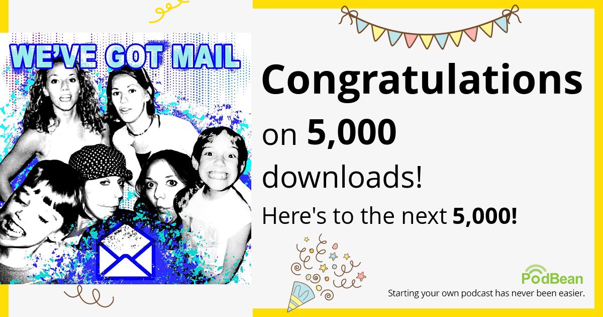 WeveGotMail1's tweet photo. 🥳🥳 5000 downloads!!  Thanks everyone for listening to this mess    @podbean https://t.co/flBQiDOdes