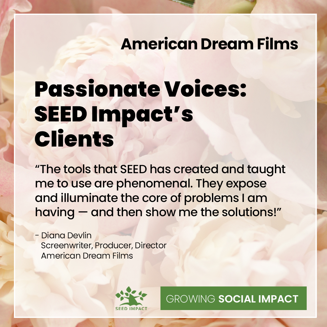 What does Diana Devin appreciate about SEED Impact? 

americandreamfilms.com

#SEEDimpact #nonprofitevaluation #nonprofitconsulting #socialimpact #documenteries #nonprofitsupport #philanthrophy #hardtomeasureoutcomes #quantifylifechangingresults #americandreamfilms
