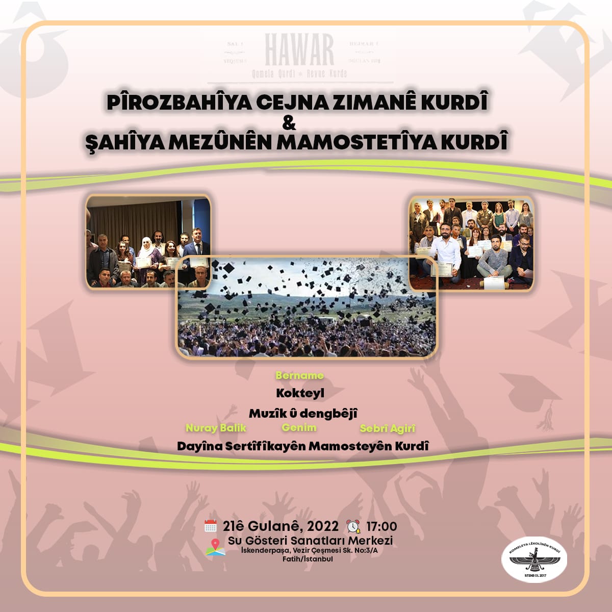 🎉🎉 PÎROZBAHÎ &amp; ŞAHÎ

Em vê şemîyê cejna zimanê kurdî û mezûnîyeta mamosteyên kurdî bi şahîyekê pîroz dikin. 
Em li hêvîya we hemû kurdîhezan in.
📍 Su Gosteri Merkezi
🗓️ 21.05.2021
⏰ 17:00
#Kurdî #CejnaZimanêKurdî #15êGulanê