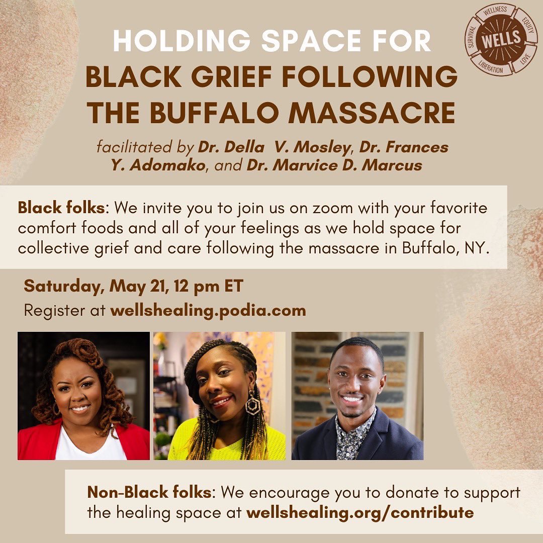 DellaVMosley's tweet image. Along with Frances and Marvice, 2 of my healerfriends who also focus on racial trauma, I’m going to be holding space for those in the Black community who might need it. Register at wellshealing.podia.com. Share. Donate. #BuffaloMassacre #BlackLivesMatter #racialtrauma