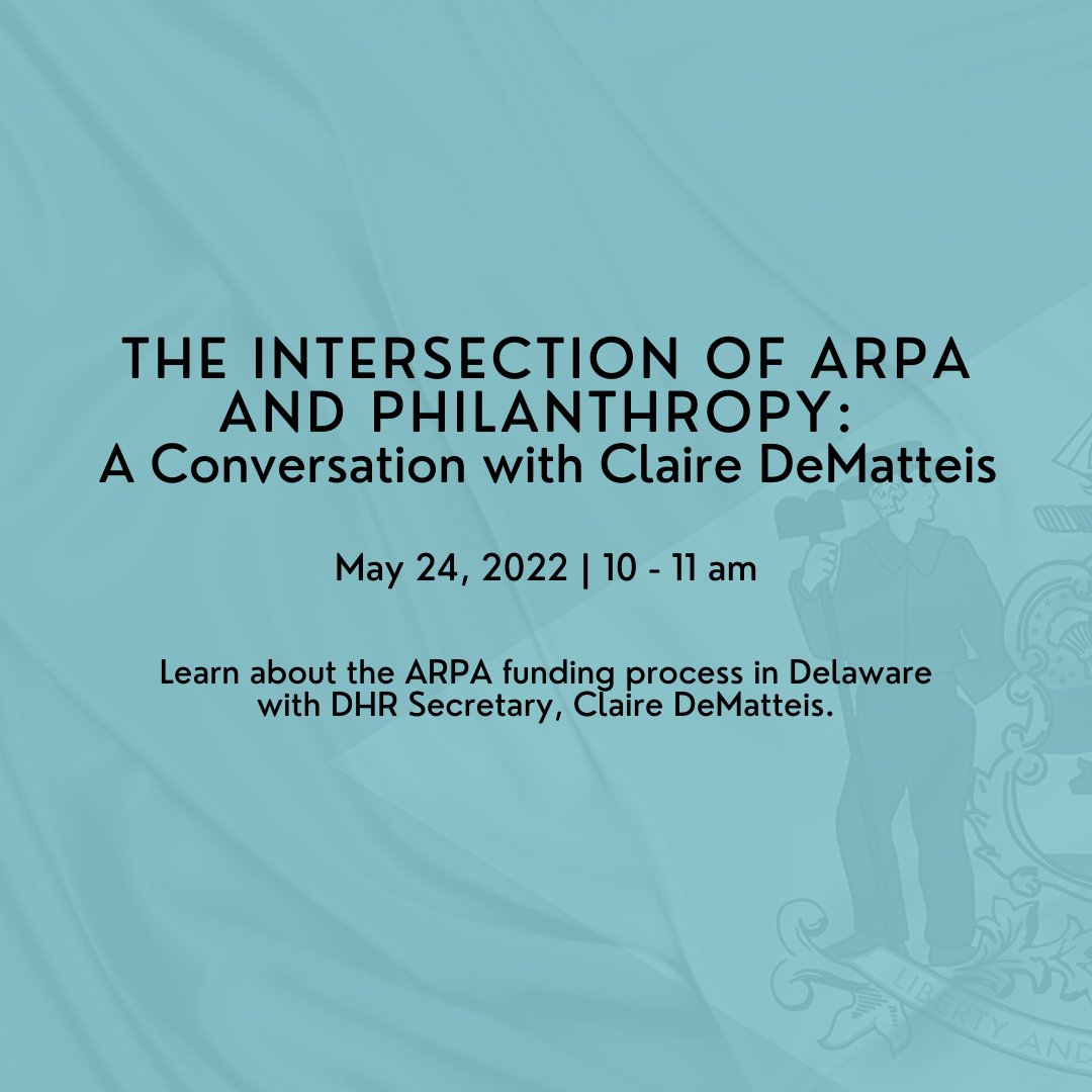 #PhilanthropyDelaware is excited to be joined by DHR Secretary, Claire DeMatteis on May 24 for our upcoming program, "The Intersection of ARPA and Philanthropy." 

Members can learn more and register for this session here: philanthropydelaware.org/event-4793833
(log in is required)