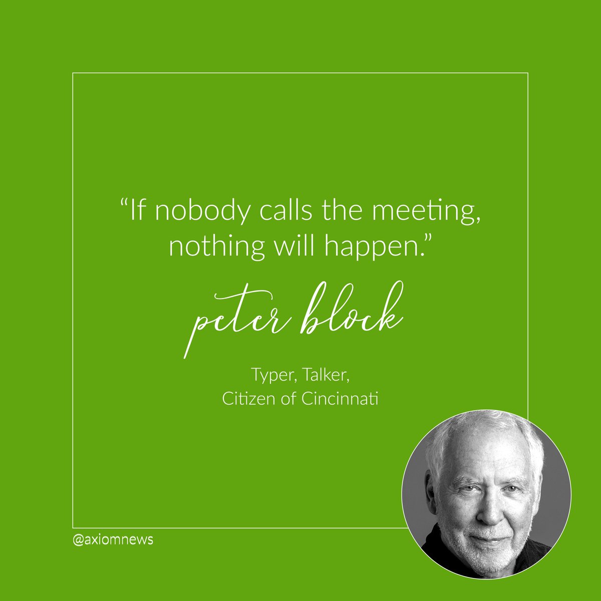 AxiomNews's tweet photo. "If nobody calls the meeting, nothing will happen." —
@Peter_Block
Have you heard our latest podcast? Check out #PeterBlock in conversation with #PeterPula: https://t.co/m9U1kHjQoz
#community #Belonging #convening #hosting
@DL_Global @RestoreCommons https://t.co/Qf9g6Tw6gL