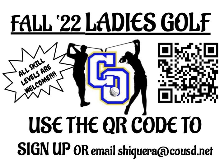 Interested in golf? Beginners welcome! Use the QR code to sign up or email shiguera@cousd.net