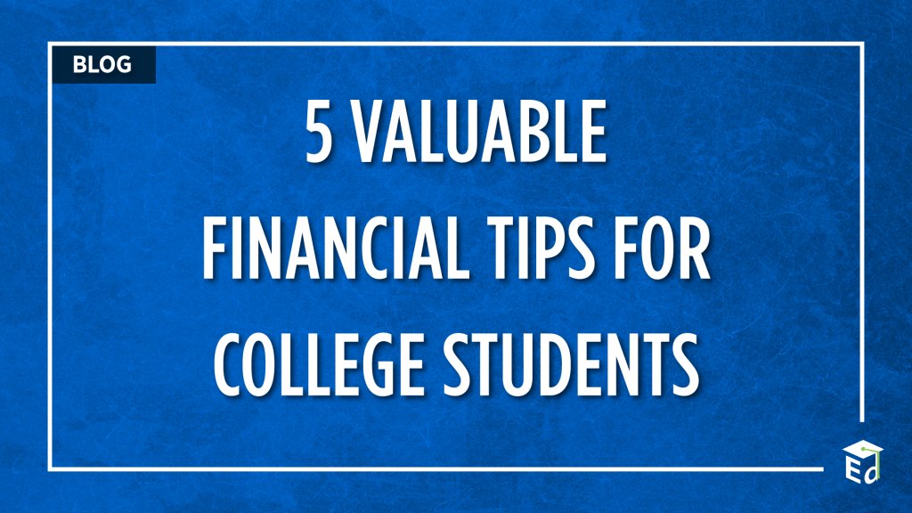 Five Valuable Financial Tips for College Students