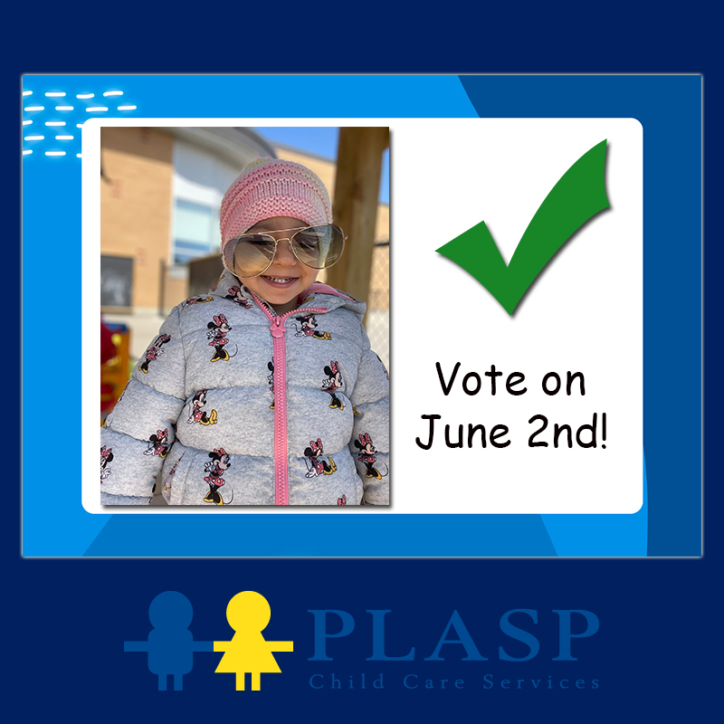 #PLASP Child Care Services encourages all who are eligible to vote in the provincial election on June 2nd and please consider childcare when casting your ballot. #OntarioElection2022 #Ontariopoli #childcare