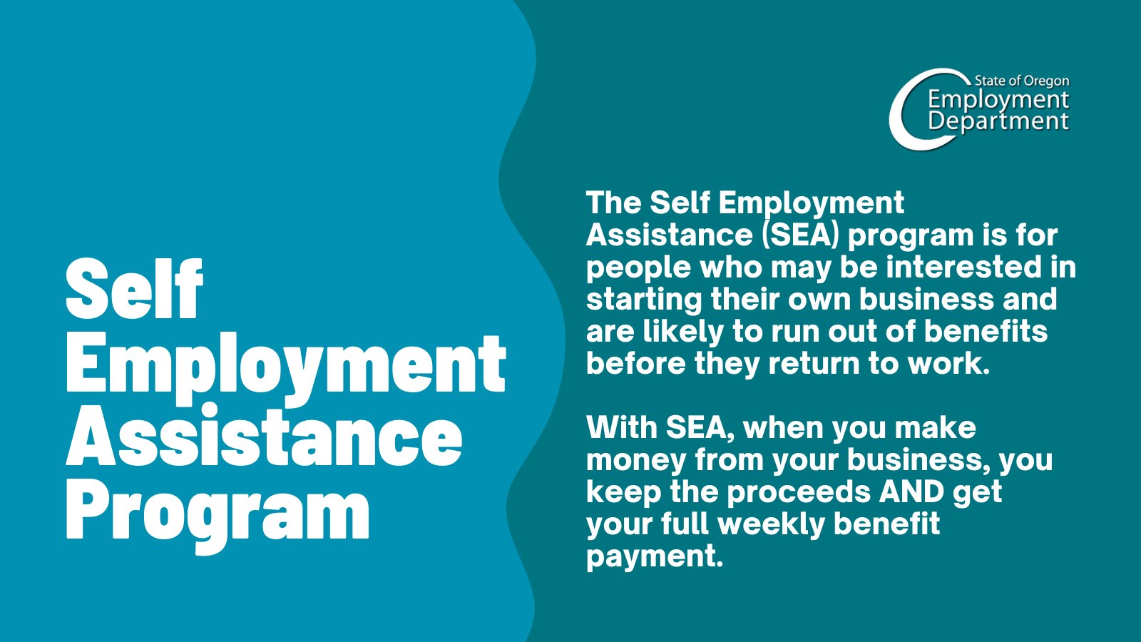 Oregon Employment Department on Twitter: "The Self Employment Assistance  (SEA) program is for people who may be interested in starting their own  business and are likely to run out of benefits before
