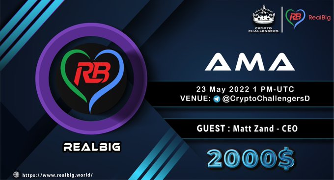 CryptoChallengers Announced #AMA With REALBIG on 23rd May 2022 | 1 PM UTC

VENUE
t.me/CryptoChalleng…

REWARDS : 2000$

RULES
1. Follow in Twitter :
<a href="/c_challengers/">CRYPTO CHALLENGERS</a> 

<a href="/Gorealb/">RealBig.world</a>
 
2. Like and retweet
3. Comment Questions by tagging 3 friends. (Max 4 Qns)
#realb #realbig