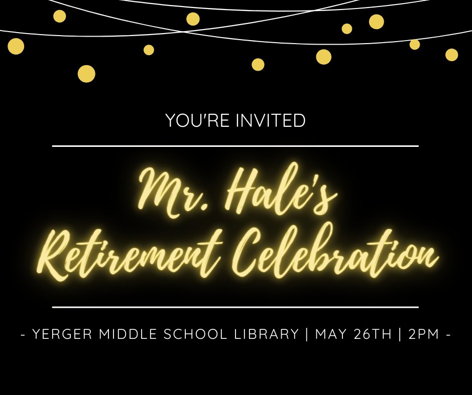 Join us next week as we celebrate Mr. Hale and his 51 years in education!
