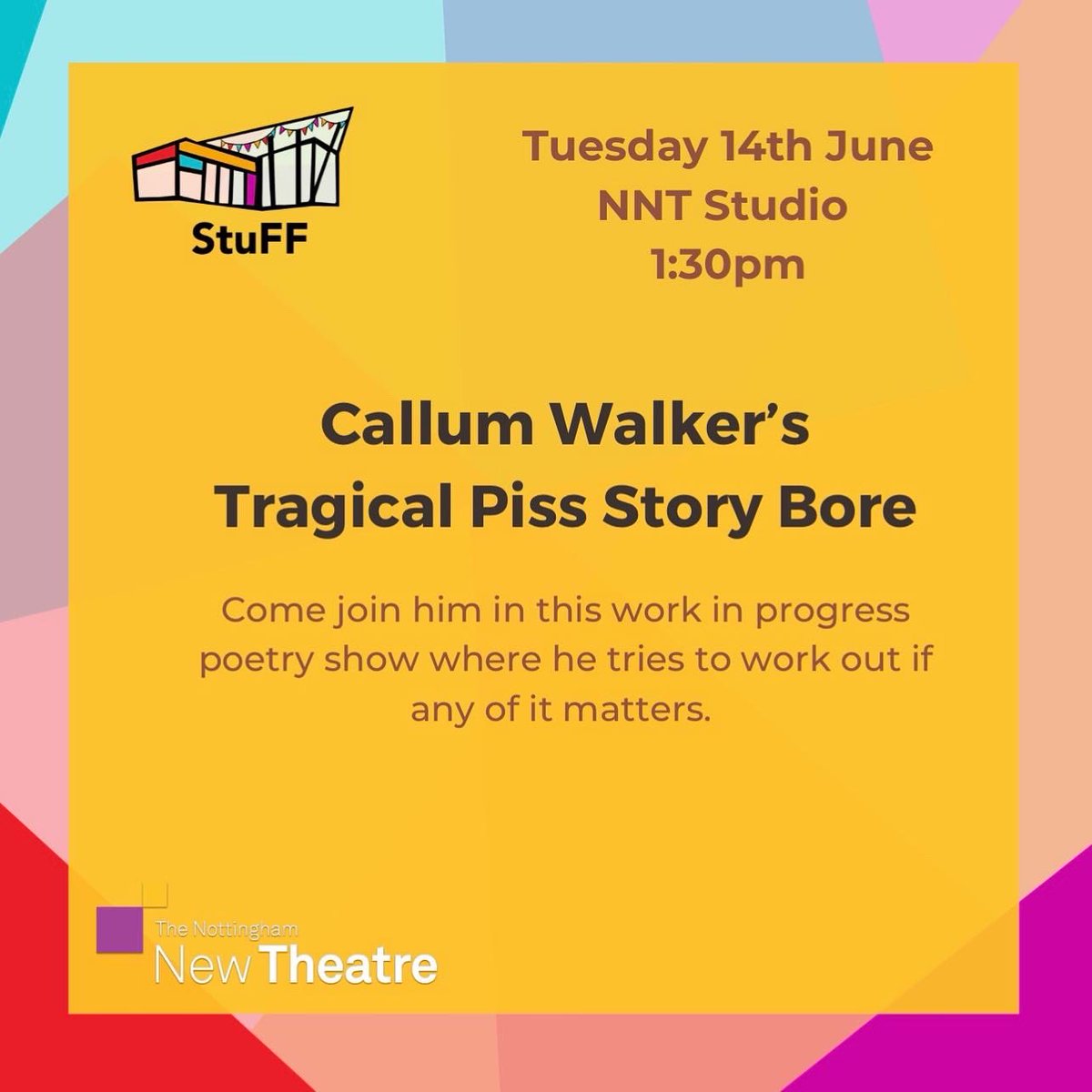 We are so excited to announce that Callum Walker’s ‘Tragical Piss Story Bore’ will be appearing at StuFF on the 14th June, 1:30pm! Join Callum in the NNT studio for guaranteed entertainment! #theatre #theatrefestival #nnt #stuff #nottingham