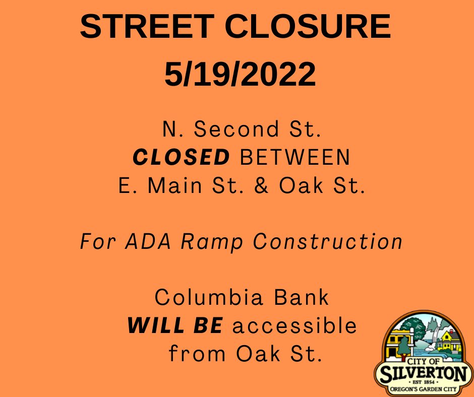 CityofSilverton's tweet photo. Street Closure Thursday May 19, 2022
N. Second St. closed between E. Main St. &amp; Oak St.
for ADA ramp construction. Columbia Bank will accessible from Oak St. https://t.co/15IkfFRblk