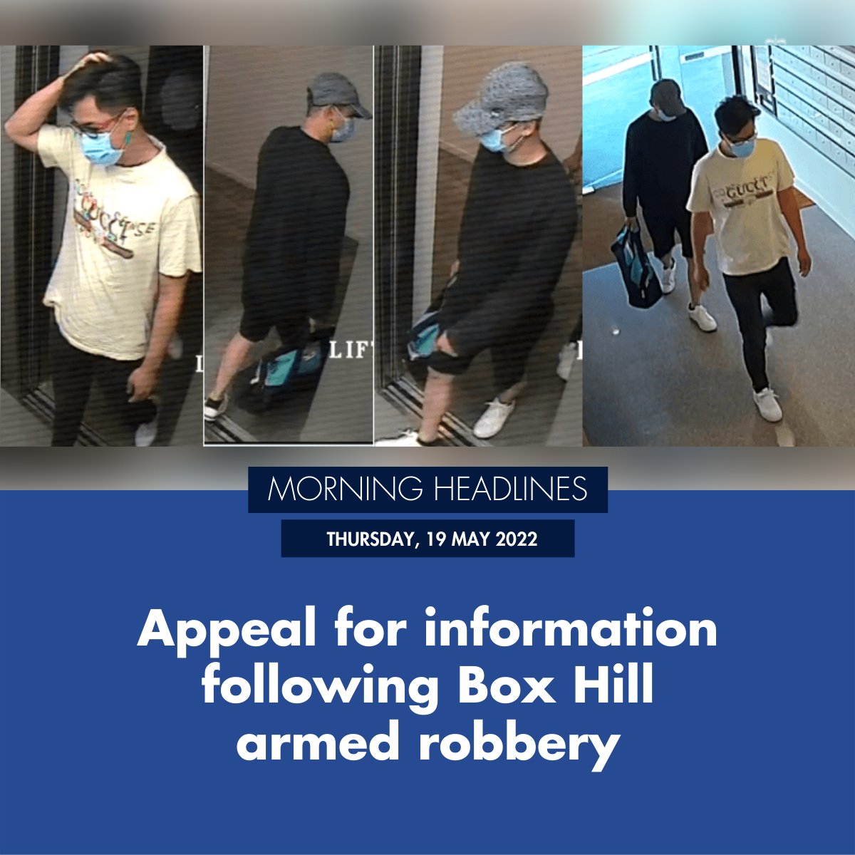 Eastern Region Division 1 Crime Team detectives have released images of two men they are looking to identify as part of their investigation into an armed robbery at an apartment in Box Hill last December.

Police have been told the two men entered the apartment on Wellington Street about 6pm on Thursday, 29 December.

The men produced a sawn-off shotgun and stole a large quantity of cash and fled the premises.

Read more: https://go.vic.gov.au/A9gQA4