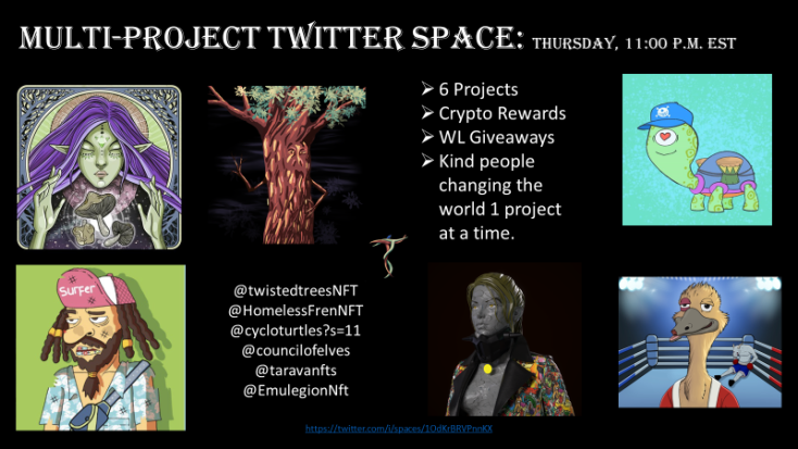 Multi-Project Twitter Space 

Set a Reminder!  Tomorrow 11PM EST

Don't Miss our Multi-Project Twitter Space!

Hosted by our Good Friends at 

🌳@twistedtreesNFT🌳

<a href="/HomelessFrenNFT/">Homeless Friends NFT (Phase 1 SOLD OUT)⛺️</a>
@cycloturtles
<a href="/CouncilOfElves/">Council of Elves</a>
@EmulegionNft

x.com/i/spaces/1OdKr…

#NFTs #NFTCommmunity