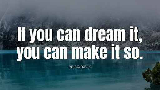 TheZigZiglar's tweet photo. "If you can dream it, you can make it so."-Belva Davis https://t.co/AevffB3gjR
