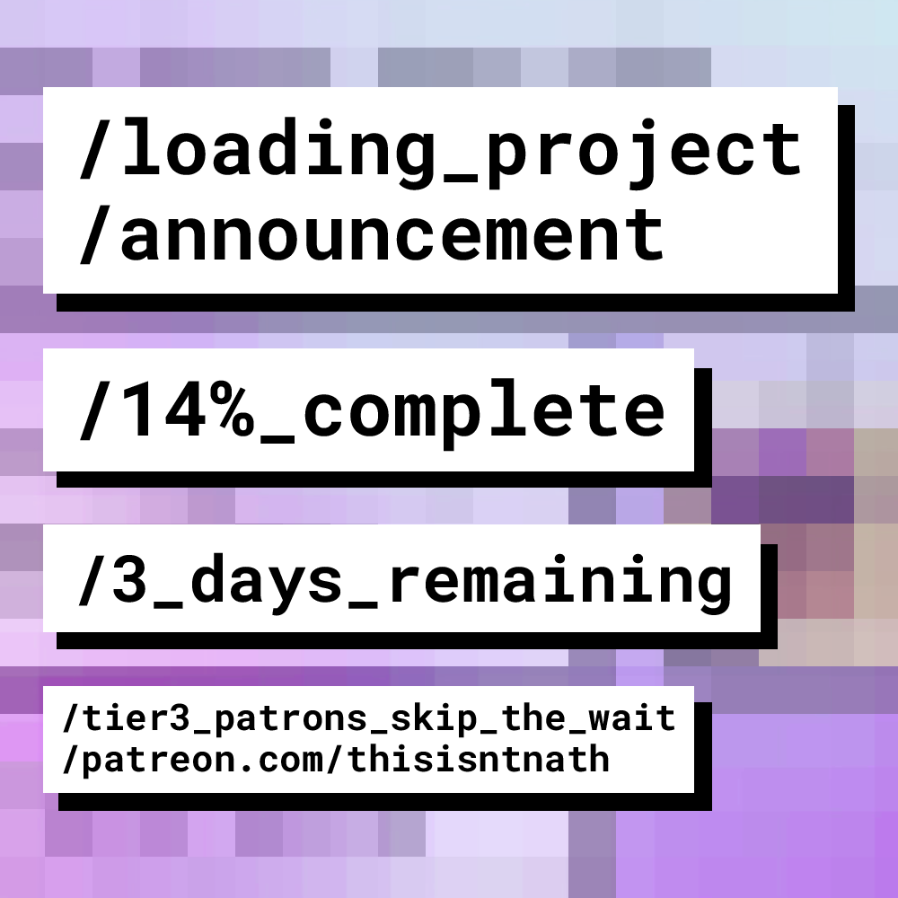 ThisIsntNath's tweet photo. [/ loading_project ]
[/ announcement ]

[/ skip the wait ]
[/ https://t.co/V7st2G0qTb ] https://t.co/F5xYqjMEBt
