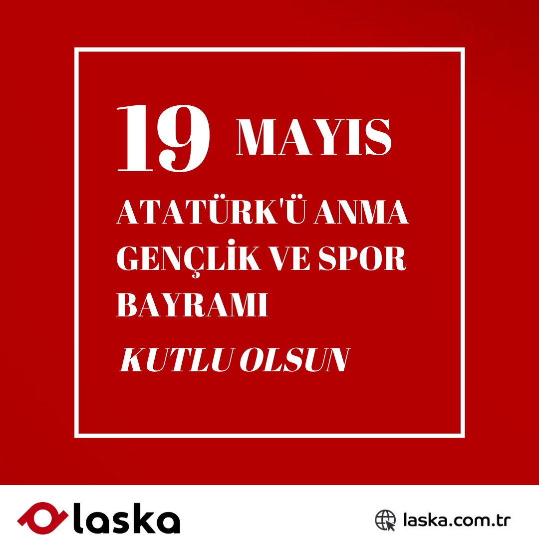 laskatech's tweet image. 19 Mayıs Atatürk'ü Anma, Gençlik ve Spor Bayramımız Kutlu Olsun! 

#19Mayıs1919