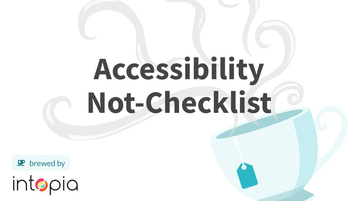Intopia's tweet photo. Here's our next #GAAD surprise! Announcing the beta release of our Accessibility Not-Checklist. Yes, you read that right. It's a brand new resource to help make your work more accessible &amp; inclusive. Head to our website for more info: https://t.co/OYIXjfm0mC #accessibility #a11y https://t.co/uyTbVrl6ks