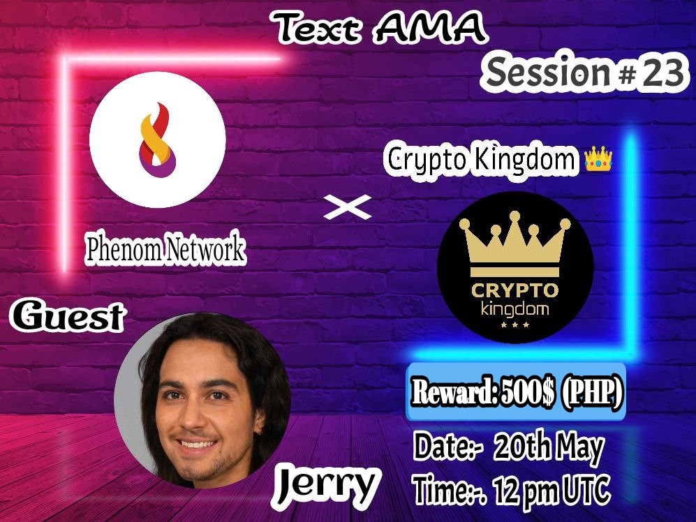 AMA with #phenomcore

Prize:   500$ (PHP)
Date: May 20th, 2022
Time: 12:00 pm UTC
Venue: t.me/Crypto_Kingdom…

Rules:
1. Follow 
<a href="/Cryptokingdoms5/">Crypto kingdoms</a> &amp; <a href="/Phenom0X/">Phenom Network</a>

2. Like Retweet &amp; Comment Your Questions - Tag 3 friends.
