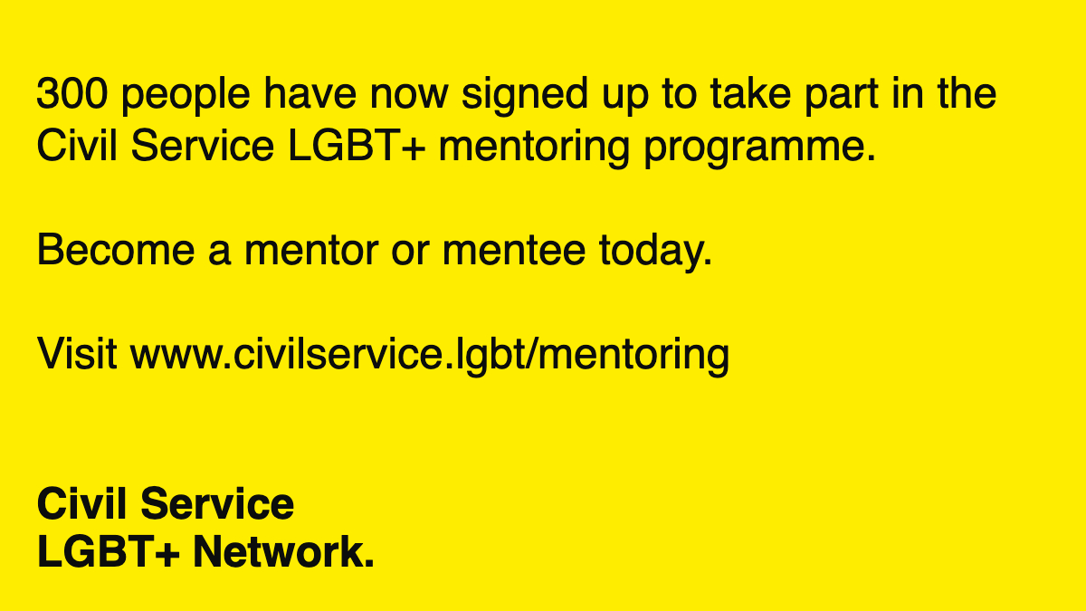 💯 + 💯 + 💯

In only 2 days, 300 people have already registered as mentors and mentees on the Civil Service LGBT+ mentoring programme.

Join them! Visit civilservice.lgbt/mentoring for more details.