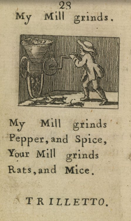 a scan from an 18th century nursery rhyme book, reading: my mill grinds pepper, and spice, your mill grinds rats, and mice.