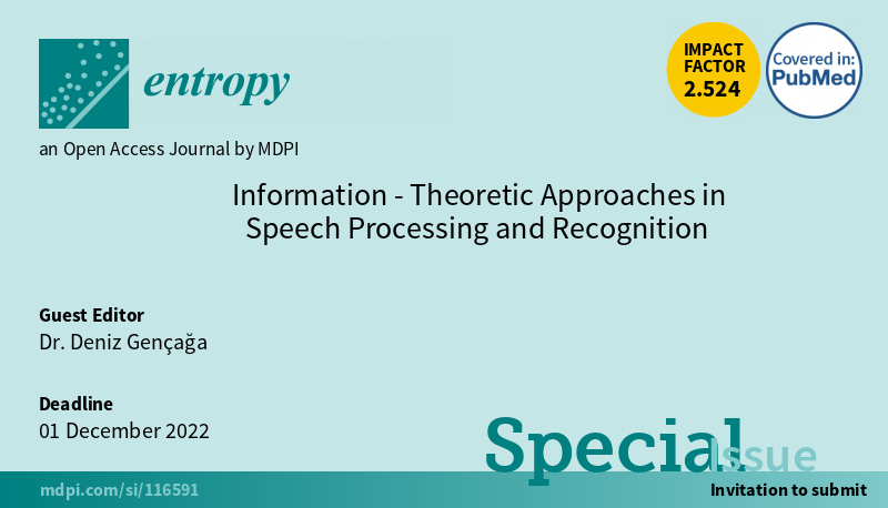 Entropy_MDPI's tweet photo. New #SpecialIssue "Information-Theoretic Approaches in Speech Processing and Recognition" edited by Dr. Deniz Gençağa is open for submission! 
https://t.co/Aakm3cSqCN

#speechprocessing
#speechrecognition
#Bayesianlearning
#informationtheory https://t.co/JkMVbP4bQ5