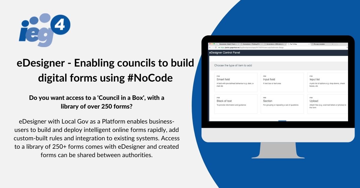 IEG4's tweet photo. IEG4’s form building solution #eDesigner, provides a ‘Council in a Box’ suite of over 250 forms from day one. Using #NoCode, councils can build powerful online forms quickly, easily and with full integration into existing systems #LGaaP. Find out more at: https://t.co/naMer5EKhg https://t.co/FYUVtUGSYw