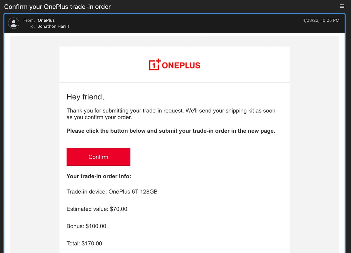 demo38's tweet photo. Anyone else been scammed on the @oneplus @OnePlus_Support "$100 Bonus" device trade-in? Bought the 10 Pro on 4/23, 4 days before the promo ended. Was sent the attached emails saying the trade-in and bonus were confirmed, and to wait on the kit. 6T returned, no bonus. @FTC https://t.co/8PqZhUfdGJ