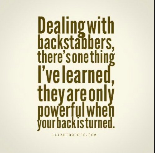 Backstabbers At Work Quotes Beware Of Backstabbing Friends And