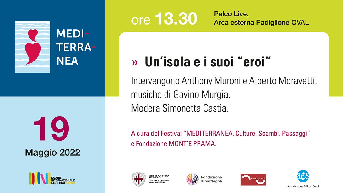 mediterraneaaes's tweet photo. Oggi, #19maggio, prima anteprima di @mediterraneaaes al @SalonedelLibro
Alle 13.30 @AnthonyMuroni, Alberto Moravetti e Simonetta Castia accompagnati dalle note di Gavino Murgia parleranno di Sardegna e del legame tra letteratura, arte e comunità.
#mediterraneabookfestival https://t.co/eAF3rXqc9L
