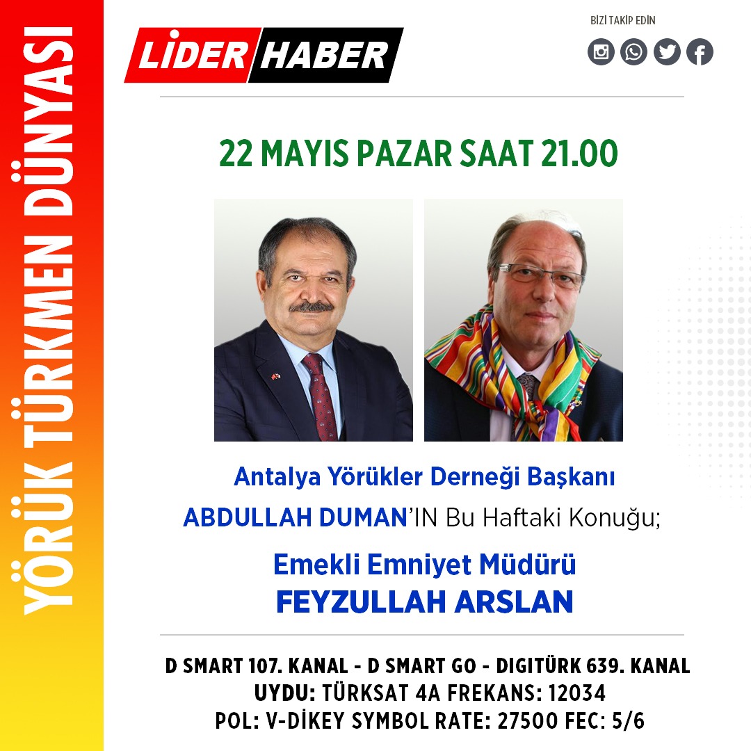 Antalya Yörükler Derneği Başkanı Abdullah Duman’ın sunumuyla gerçekleştirilen Yörük Türkmen Dünyası’nın bu haftaki konuğu Feyzullah Arslan olacak. 

Yörük Türkmen Dünyası Antalya’nın Televizyonu Lider Haber’de…

🗓 22 MAYIS PAZAR 

⏱  21.00 

📺 Lider Haber