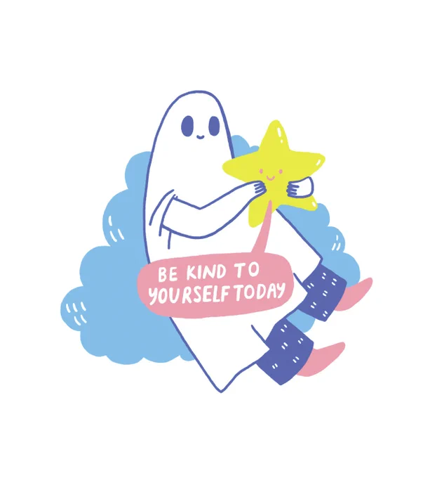 Be kind to yourself 