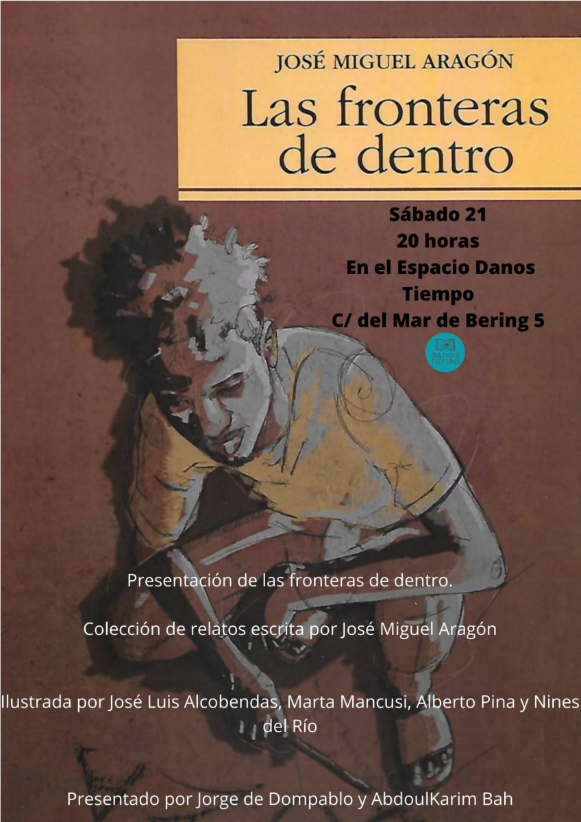 Josemi_aragon's tweet photo. Este sábado a las 20 horas en @DanosTiempo presentación de "Las fronteras de dentro" una colección de relatos escrita por mi e ilustrada por @AlbertoPina13 @JoseLAlcobendas ,Marta Mancusi y @Amina_Rim_ en la portada. Para pensar de otro modo en las fronteras. https://t.co/QgiMotYuGG