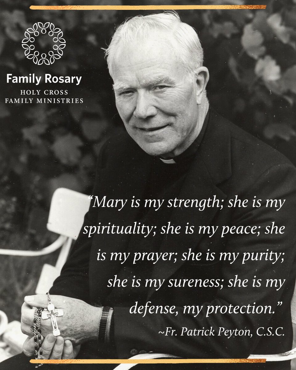 Fr. Patrick Peyton, C.S.C. saw the Blessed Virgin Mary as his strength, spirituality, peace, prayer, purity, sureness, defense, and protection. 

What words describe who Mary is to you?

#RosaryPriest #FamilyPrayer #Catholic #Rosary #BlessedMother #CatholicTwitter
