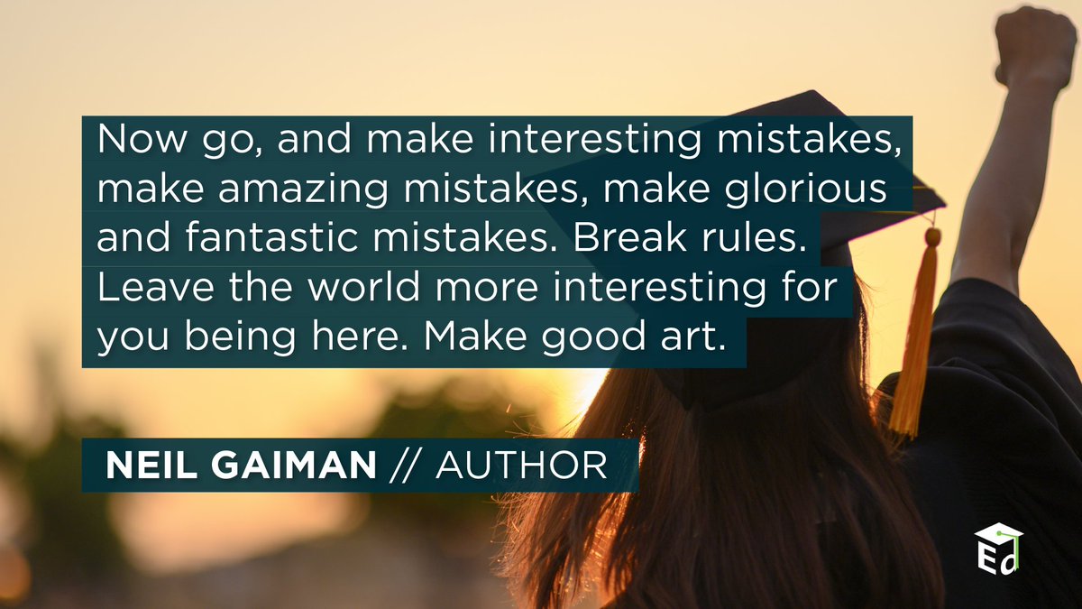 Now go, and make interesting mistakes, make amazing mistakes, make glorious and fantastic mistakes. Break rules. Leave the world more interesting for you being here. Make good art. Neil Gaiman // Author