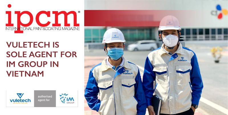 IM GROUP (Formerly Inkmaker Group) was in the news
Leading publication ipcm® International Paint&amp;Coating Magazine reports news of the IM GROUP's recent appoint of Vuletech as its exclusive agent in Vietnam.
#IMGROUP #vuletech #totalprocessengineering

ipcm.it/en/post/vulete…