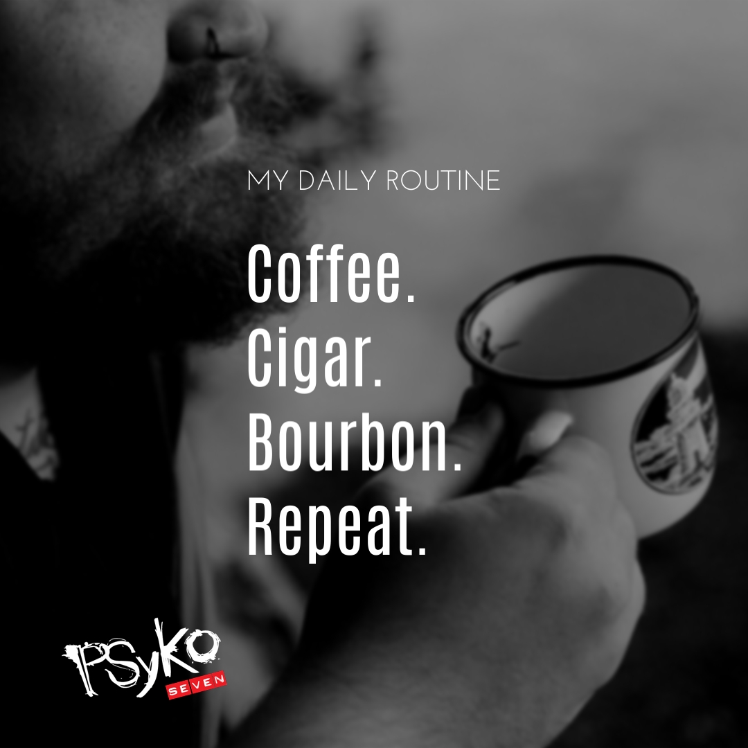 Our Daily Routine 🕘
-Coffee
-Cigar
-Bourbon
-Repeat
...
What's yours?