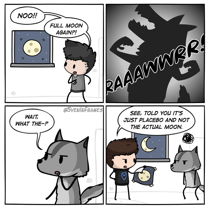 Everything is possible with enough willpowe- I mean, with enough placebo effect. 🐺
