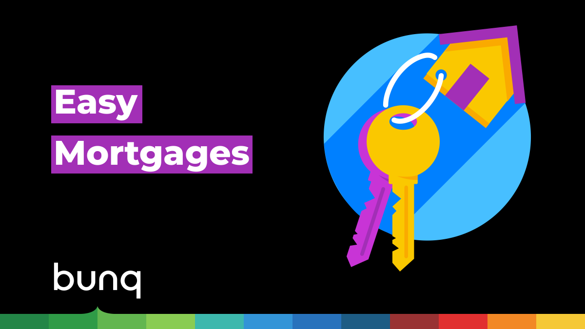 We're here to Make Life Easy. That's why we're introducing bunq Easy Mortgages! Found your dream home 🏠 or looking to refinance your existing mortgage? Discover how we've made mortgages quick and easy 👉 mortgages.bunq.com
