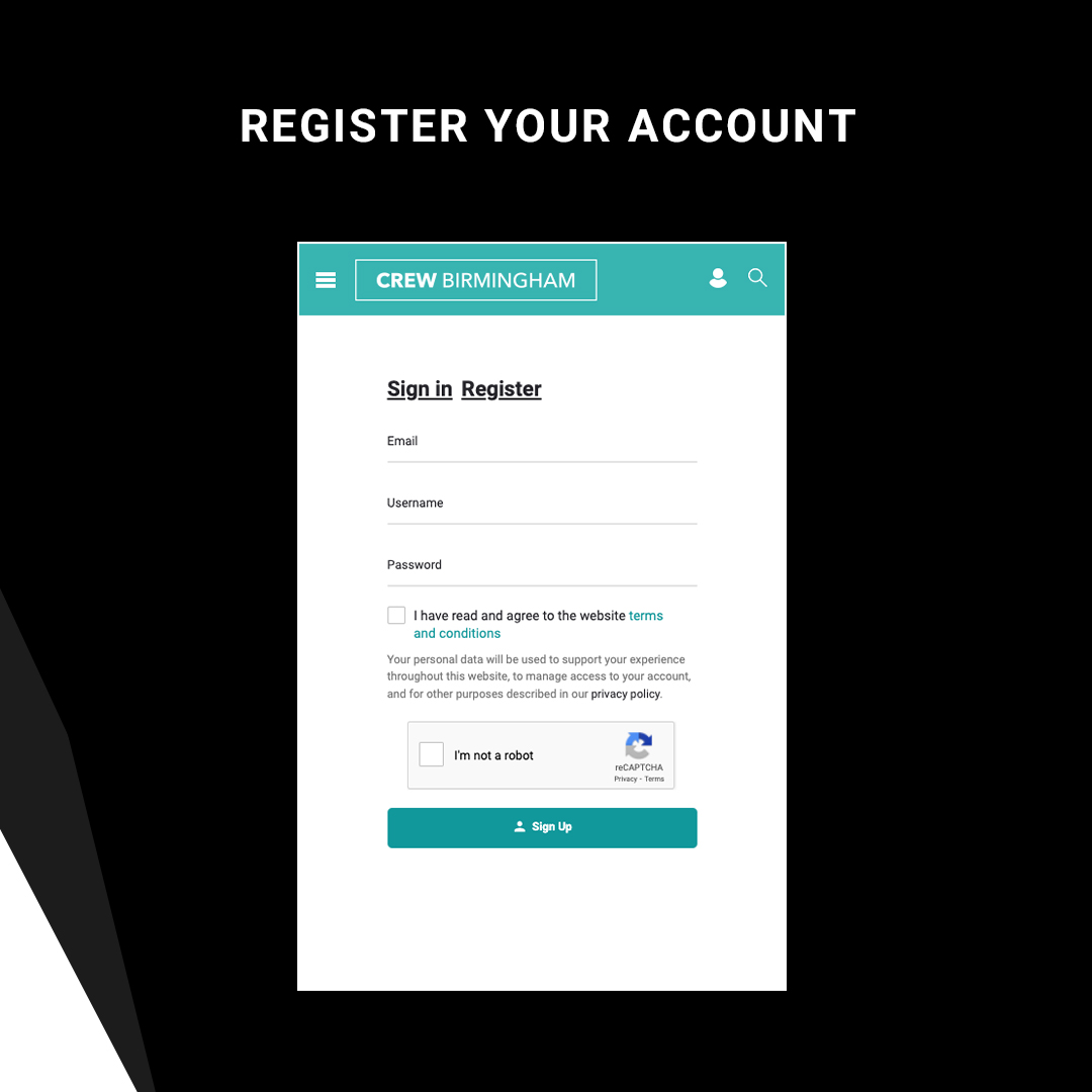 STEP 1: Visit your local CREW website and set up an account. crewbirmingham.co.uk crewbristol.co.uk crewmanchester.co.uk 📍