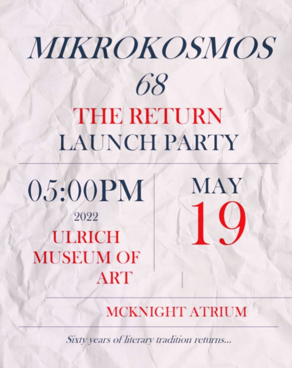 Friendly reminder...
Mikrokosmos 68 gets released tonight!

Join us at the Ulrich Museum of Art's McKnight Atrium at 5pm.